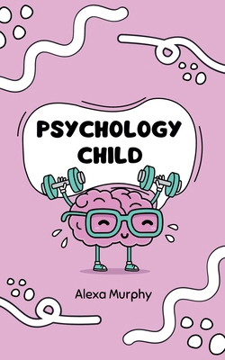 Psychology Child B0DJWSJ4GL Book Cover