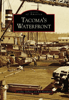 Tacoma's Waterfront 0738548642 Book Cover