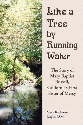 Like a Tree by Running Water: The Story of Mary... 1577331508 Book Cover