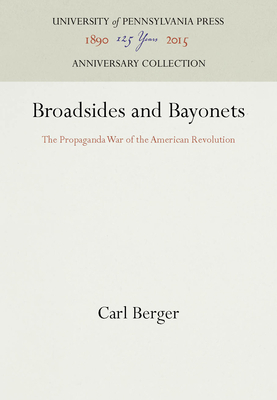 Broadsides and Bayonets: The Propaganda War of ... 1512800619 Book Cover