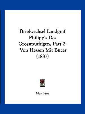 Briefwechsel Landgraf Philipp's Des Grossmuthig... [German] 1160050066 Book Cover