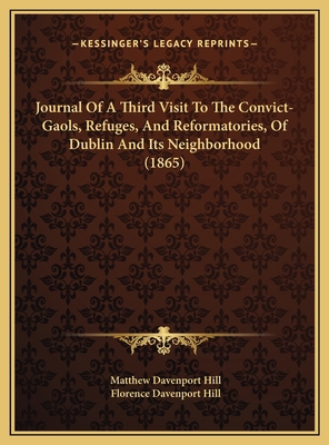 Journal Of A Third Visit To The Convict-Gaols, ... 1169497519 Book Cover