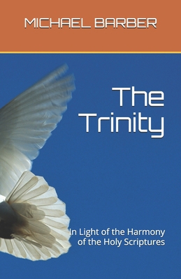 The Trinity - In Light of the Harmony of the Ho... 197756366X Book Cover