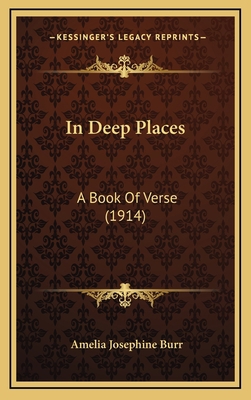 In Deep Places: A Book Of Verse (1914) 1165499509 Book Cover