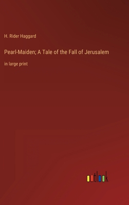 Pearl-Maiden; A Tale of the Fall of Jerusalem: ... 3368340190 Book Cover