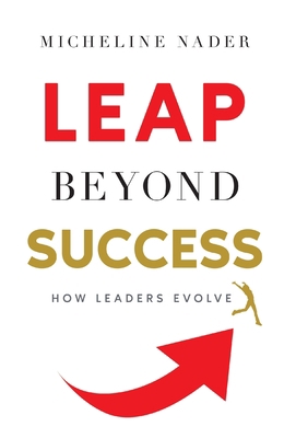LEAP Beyond Success: How Leaders Evolve 1544536895 Book Cover