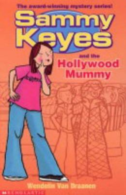 Sammy Keyes and the Hollywood Mummy 0439973546 Book Cover