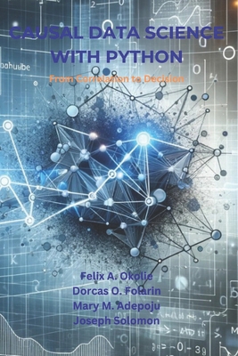 Causal Data Science with Python: From Correlati... B0FVX8DFW9 Book Cover