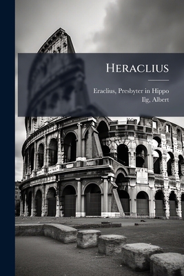 Heraclius [German] 1246010623 Book Cover