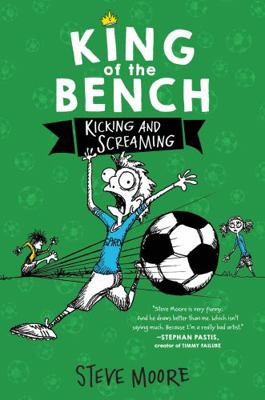 King of the Bench: Kicking & Screaming 0062203347 Book Cover