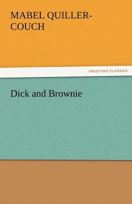 Dick and Brownie 3842482930 Book Cover