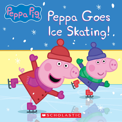 Peppa Pig: Peppa Goes Ice Skating! 1338898485 Book Cover