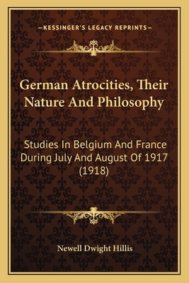 German Atrocities, Their Nature And Philosophy:... 1164656694 Book Cover