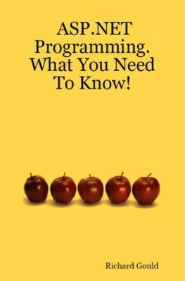 ASP.Net Programming. What You Need to Know! 1847281923 Book Cover