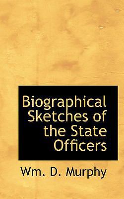 Biographical Sketches of the State Officers 1110828691 Book Cover