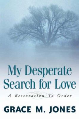 My Desperate Search for Love 1591604214 Book Cover