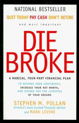 Die Broke: A Radical Four-Part Financial Plan 0887309429 Book Cover