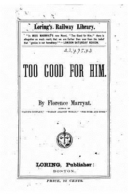 Too Good for Him 1523761938 Book Cover