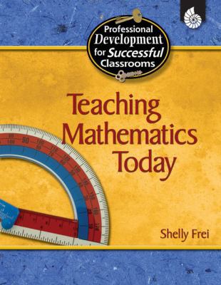 Teaching Mathematics Today: Professional Develo... 1425803768 Book Cover