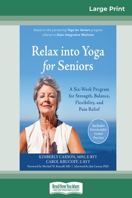Relax into Yoga for Seniors: A Six-Week Program... [Large Print] 0369309448 Book Cover