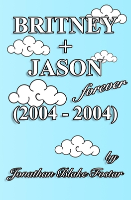 BRITNEY + JASON Forever (2004 - 2004) B0BW12138P Book Cover