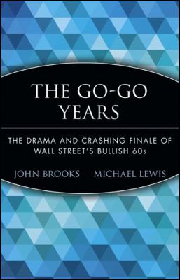 The Go-Go Years: The Drama and Crashing Finale ... 0471357545 Book Cover