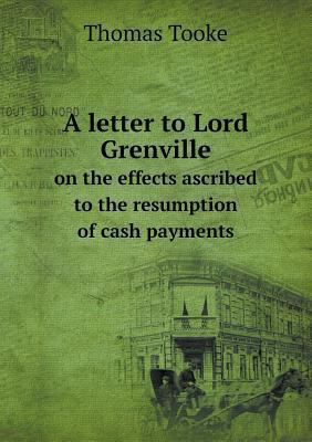 A letter to Lord Grenville on the effects ascri... 5518752725 Book Cover
