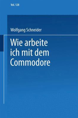 Wie Arbeite Ich Mit Dem Commodore 128 [German] 3528044721 Book Cover