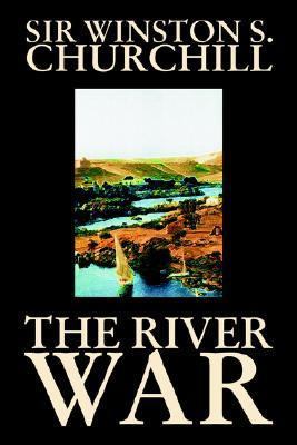 The River War by Winston S. Churchill, History 1592249922 Book Cover