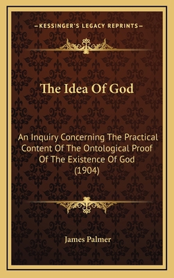 The Idea Of God: An Inquiry Concerning The Prac... 1168917751 Book Cover