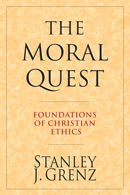 The Moral Quest: Foundations of Christian Ethics 0830815686 Book Cover