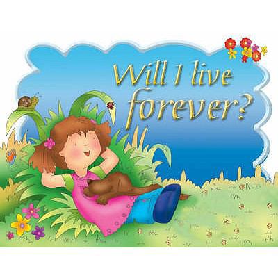 Will I Live Forever 1859855814 Book Cover