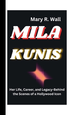 Mila Kunis: Her Life, Career, and Legacy-Behind...            Book Cover