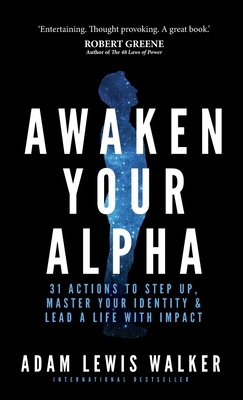 Awaken Your Alpha: 31 Actions to Step Up, Maste... 1781334765 Book Cover