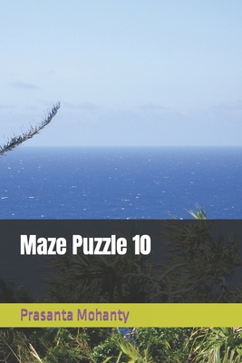 Maze Puzzle 10 B0BMT2NW7G Book Cover