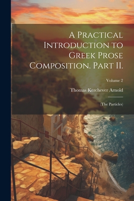 A Practical Introduction to Greek Prose Composi... 1021451665 Book Cover