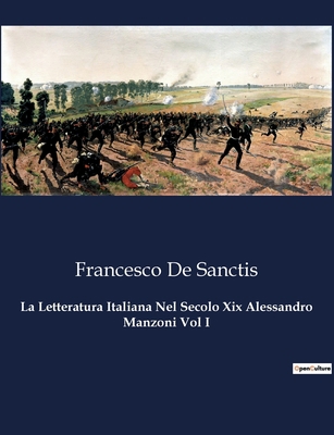 La Letteratura Italiana Nel Secolo Xix Alessand... [Italian] B0CJ296WKN Book Cover