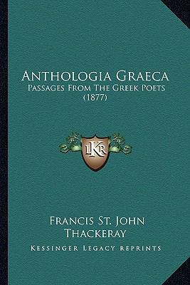 Anthologia Graeca: Passages From The Greek Poet... 1164578189 Book Cover