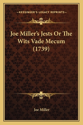 Joe Miller's Jests Or The Wits Vade Mecum (1739) 1166015955 Book Cover