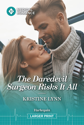 The Daredevil Surgeon Risks It All [Large Print] 1335952861 Book Cover