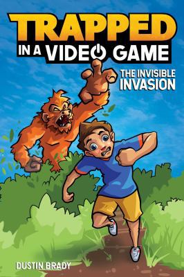 Trapped in a Video Game: The Invisible Invasion... 1449496172 Book Cover