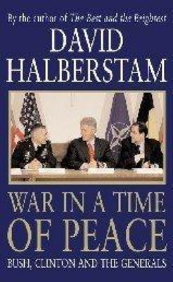 War in a Time of Peace : Bush, Clinton and the ... 0747559465 Book Cover