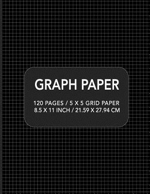 Graph Paper: 120 pages / 5 x 5 Grid Paper 8.5 x... 1097259404 Book Cover
