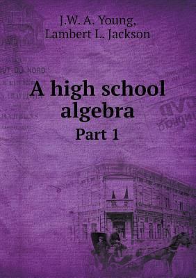 A high school algebra Part 1 5518518358 Book Cover
