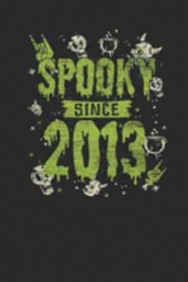 Spooky Since 2013: Graph Ruled Notebook / Journal (6" X 9" - 5 X 5 Graph Ruled) – Birthday Gift and Halloween Day Gift for Kids, Teenager, Women and Men