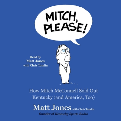 Mitch, Please!: How Mitch McConnell Sold Out Ke... 1797106775 Book Cover