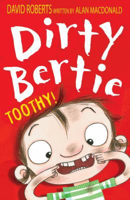 Toothy! (Dirty Bertie) 1847153631 Book Cover