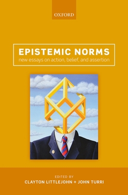Epistemic Norms: New Essays on Action, Belief, ... 0199660026 Book Cover