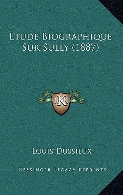 Etude Biographique Sur Sully (1887) [French] 1166868915 Book Cover