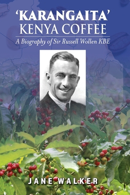 Karangaita' Kenya Coffee: A Biography of Sir Ru... 1923087940 Book Cover